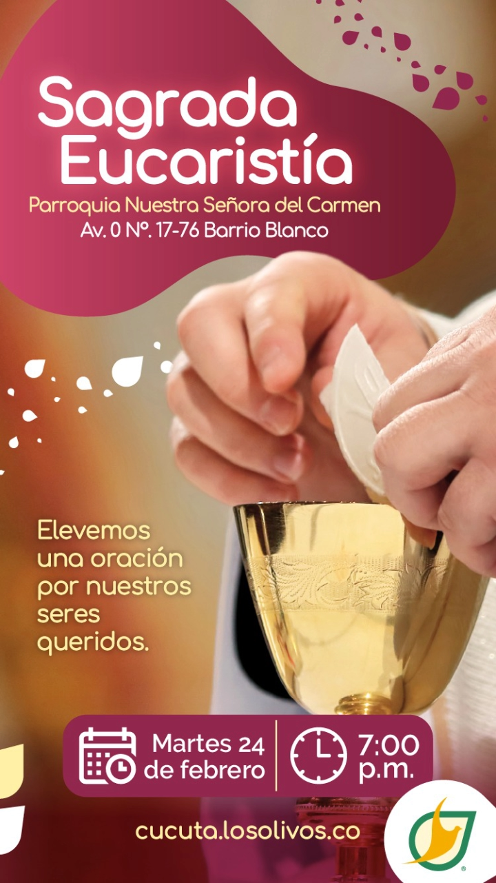 EUCARISTIA POR LOS SERES QUERIDOS LOS OLIVOS CUCUTA FEBRERO